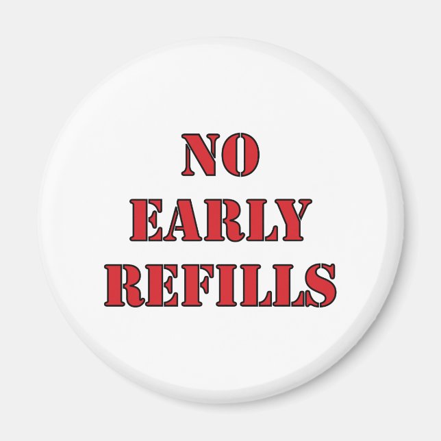 Pharmacy - No Early Refills Magnet (Front)