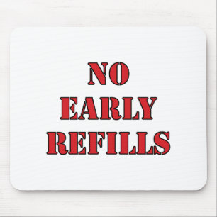 Pharmacy - No Early Refills Mouse Pad