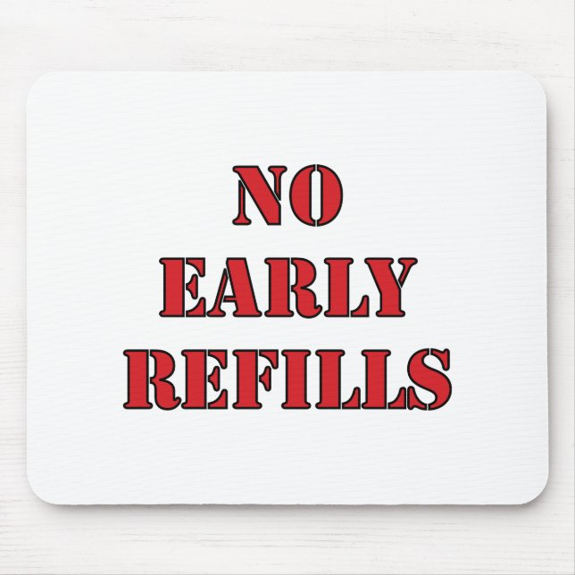 Pharmacy - No Early Refills Mouse Pad (Front)