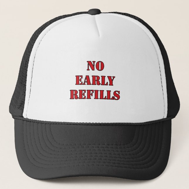 Pharmacy - No Early Refills Trucker Hat (Front)