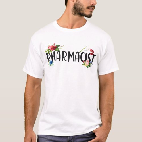 Pharmacy Pharmacist Flower Floral T_Shirt