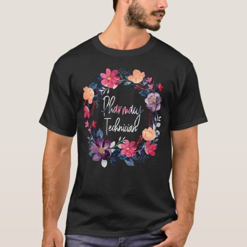 Pharmacy Pharmacy Technician Flower Floral T_Shirt