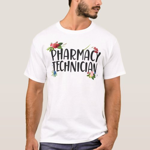 Pharmacy Pharmacy Technician Flower Flower Floral T_Shirt