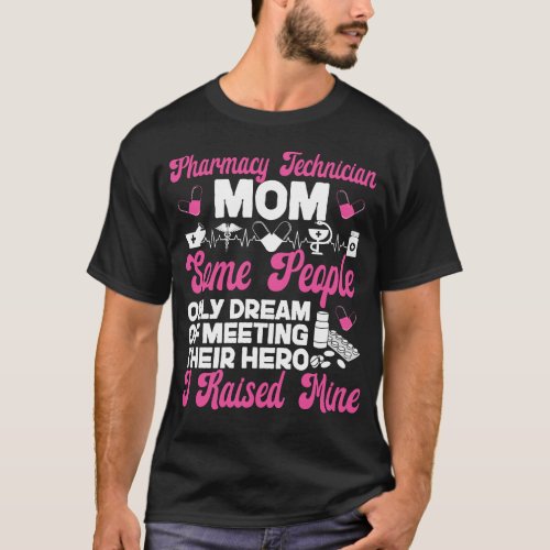 Pharmacy Pharmacy Technician Mom Some People Only T_Shirt