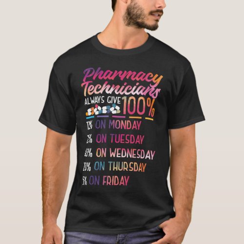 Pharmacy Pharmacy Technicians Always Give 100 12 T_Shirt