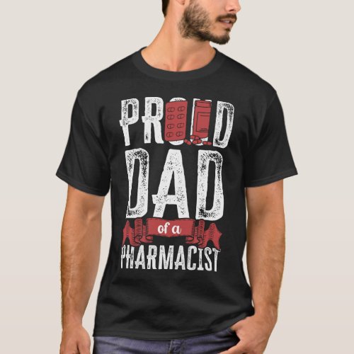 Pharmacy Proud Dad Of A Pharmacist Dad T_Shirt