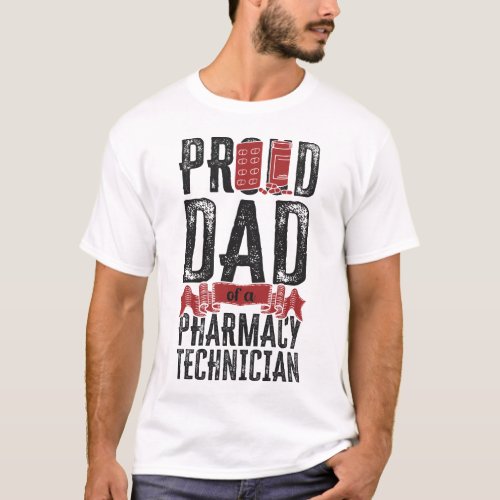 Pharmacy Proud Dad Of A Pharmacy Technician Dad T_Shirt