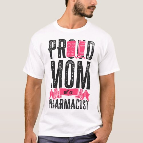 Pharmacy Proud Mom Of A Pharmacist Mom T_Shirt