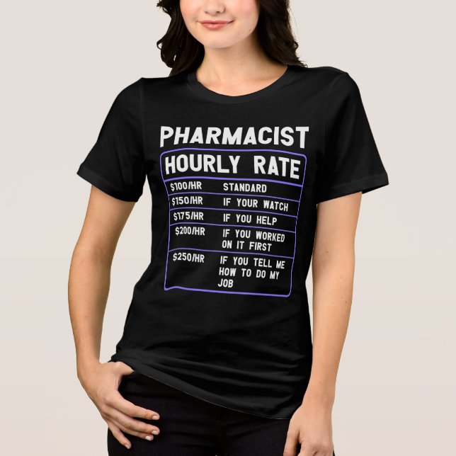 Pharmacy Shirts Pharmacist Hourly Rate (Front)