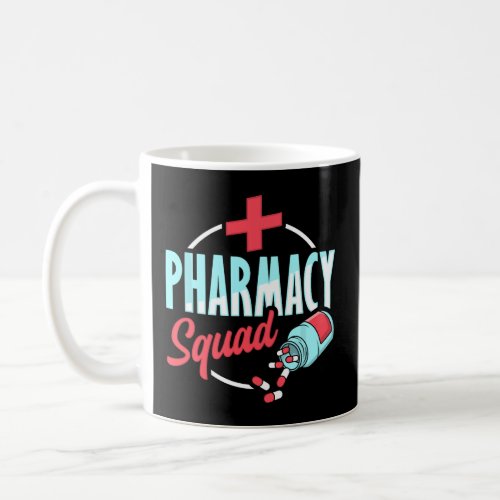 Pharmacy Squad for a Pharmacist  Coffee Mug