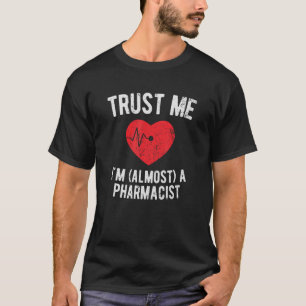 Pharmacy Student School - Almost Pharmacist T-Shirt