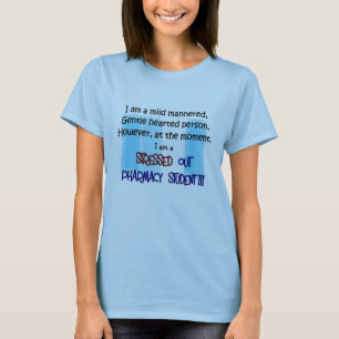 pharmacy student STRESSED OUT T-Shirt