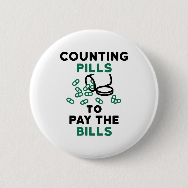 Pharmacy Tech Counting Pills to Pay the Bills Button (Front)