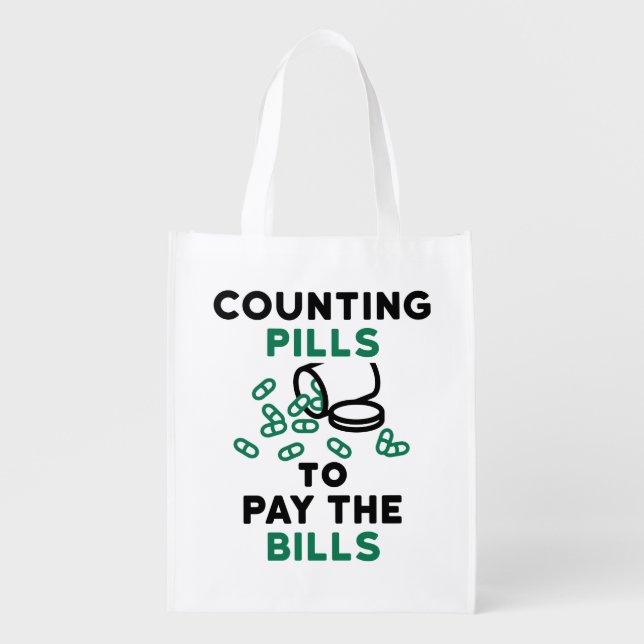 Pharmacy Tech Counting Pills to Pay the Bills Grocery Bag (Front)