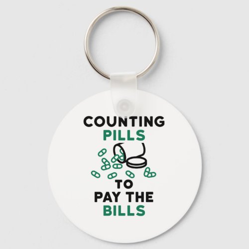Pharmacy Tech Counting Pills to Pay the Bills Keychain
