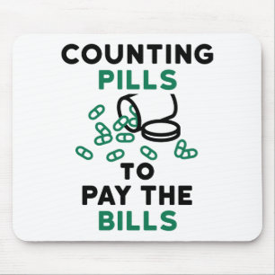 Pharmacy Tech Counting Pills to Pay the Bills Mouse Pad