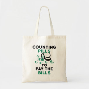 Pharmacy Tech Counting Pills to Pay the Bills Tote Bag
