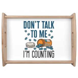 Pharmacy Tech Don't Talk to Me I'm Counting Serving Tray