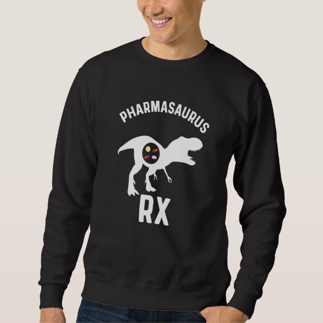 Pharmacy Tech Humor Pharmacy Week Pharmasaurus Rx  Sweatshirt (Front)