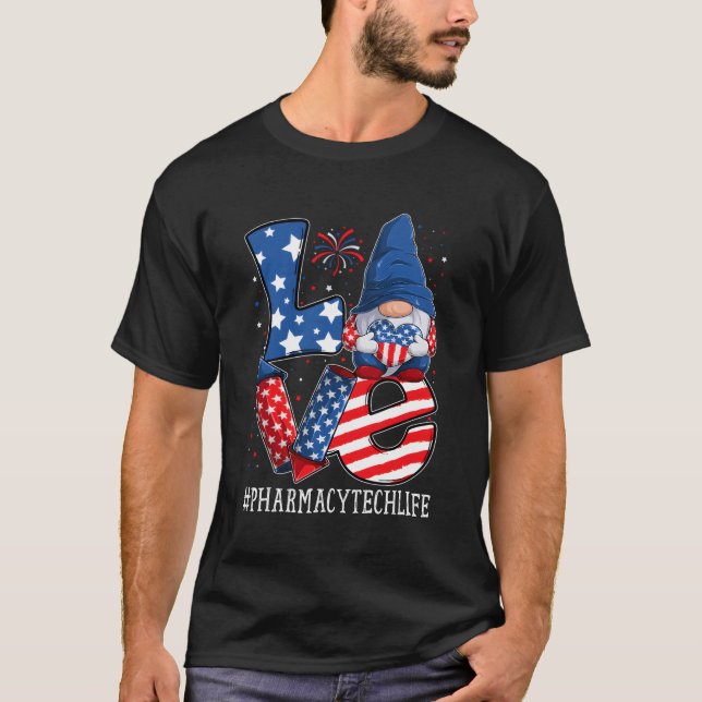 Pharmacy Tech Love 4Th Of July Gnome Usa Patriotic T-Shirt (Front)