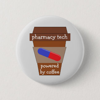 Pharmacy Tech Powered By Coffee Button