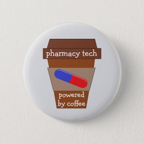 Pharmacy Tech Powered By Coffee Button