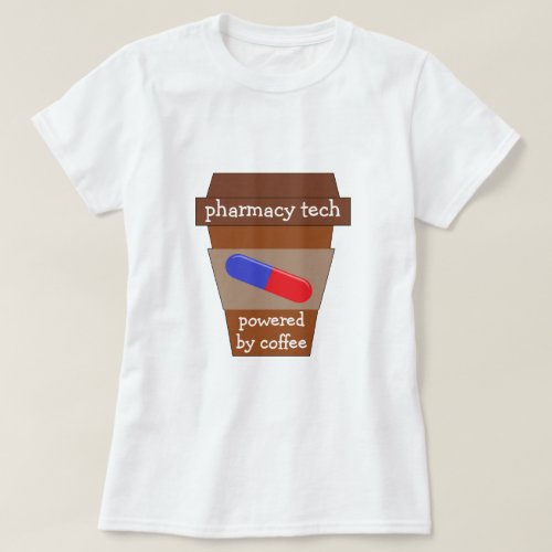 Pharmacy Tech Powered By Coffee T_Shirt
