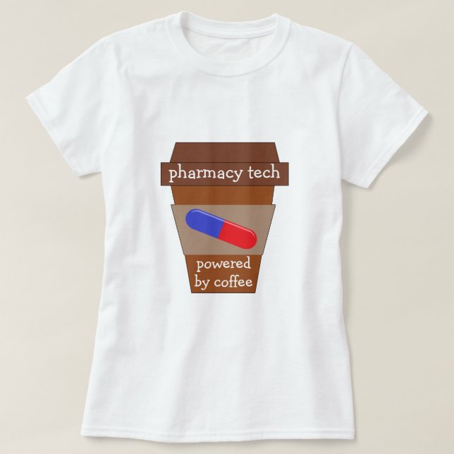 Pharmacy Tech Powered By Coffee T-Shirt (Design Front)
