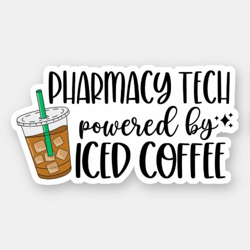 Pharmacy Tech Powered by Iced Coffee Sticker