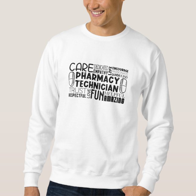 Pharmacy Tech Quote Medicine Pharmacist Technician Sweatshirt (Front)