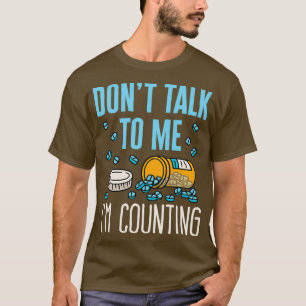Pharmacy Tech Technician Funny Counting Pills Pham T-Shirt