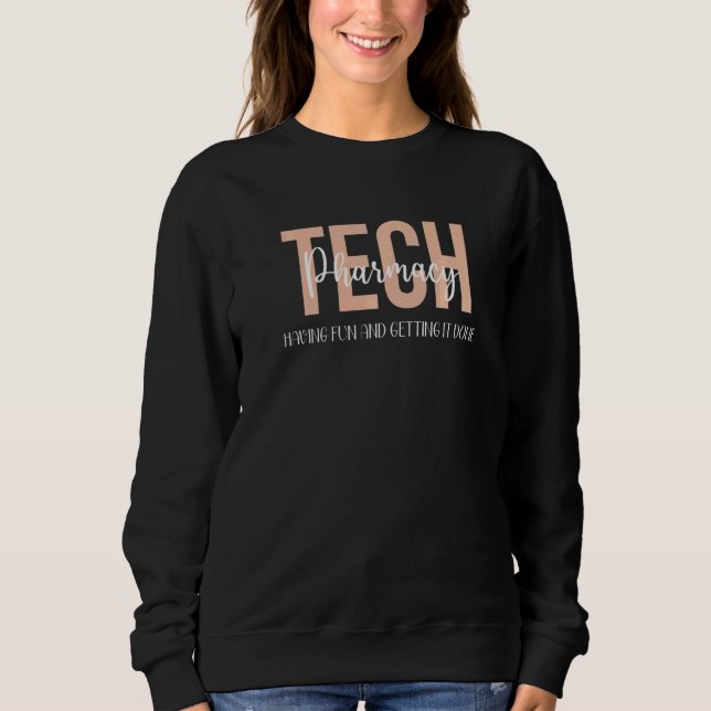 Pharmacy Tech Week Technician Appreciation Having  Sweatshirt (Front)