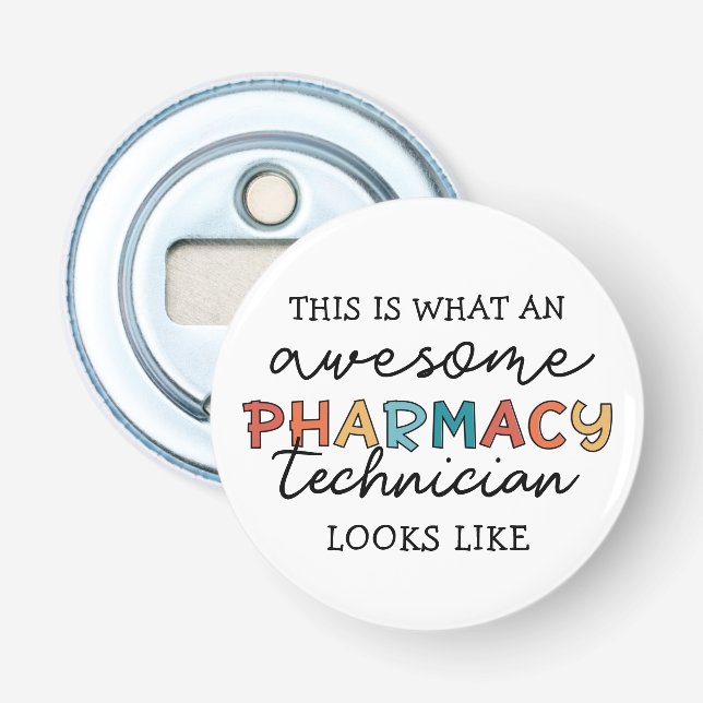 Pharmacy Technician Awesome Pharmacy Tech Funny Bottle Opener (Front)
