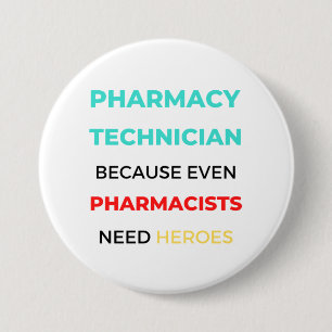 Pharmacy Technician Because Even Pharmacists 2 Button