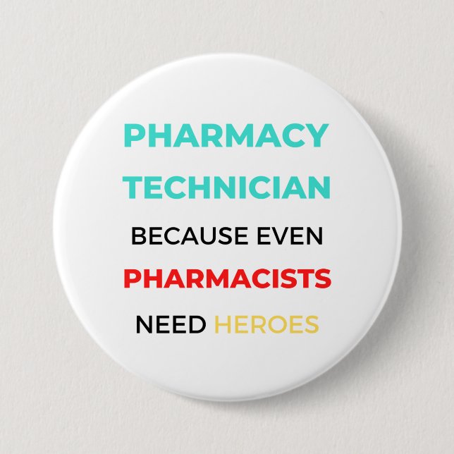 Pharmacy Technician Because Even Pharmacists 2 Button (Front)