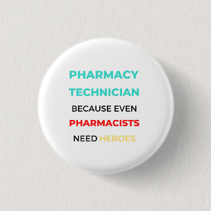 Pharmacy Technician Because Even Pharmacists 2 Button