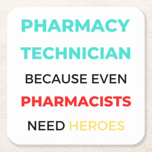 Pharmacy Technician Because Even Pharmacists 2 Square Paper Coaster