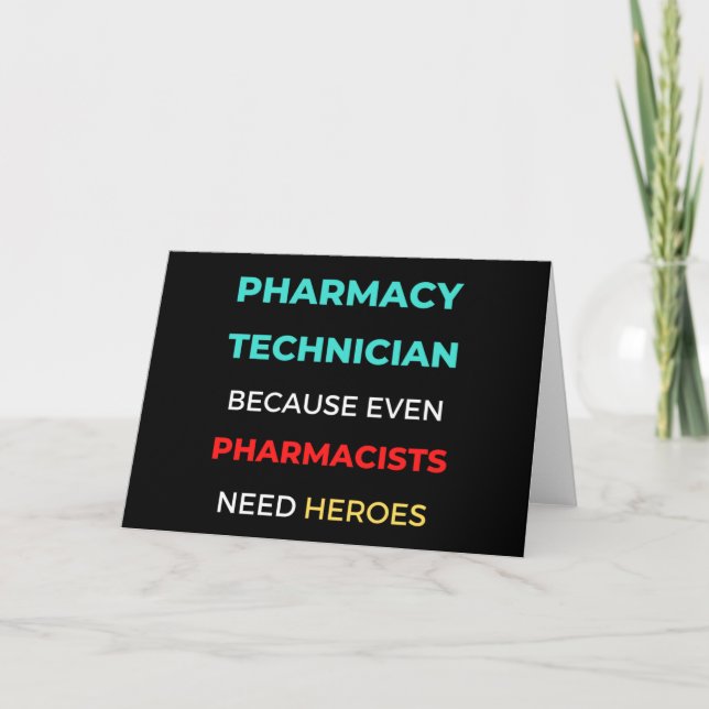 Pharmacy Technician Because Even Pharmacists Card (Front)