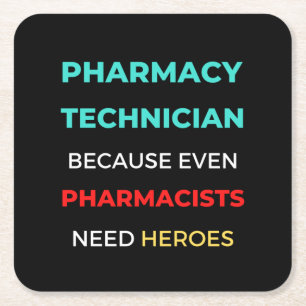 Pharmacy Technician Because Even Pharmacists Square Paper Coaster