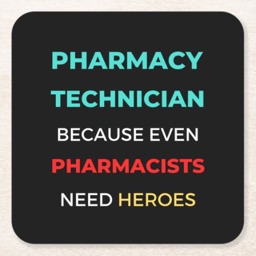 Pharmacy Technician Because Even Pharmacists Square Paper Coaster