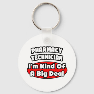 Pharmacy Technician .. Big Deal Keychain