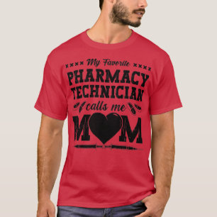 Pharmacy Technician Calls Me Mom Pharmacist Gift 1 T-Shirt