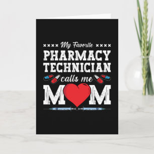 Pharmacy Technician Calls Me Mom Tech Pharmacist Card