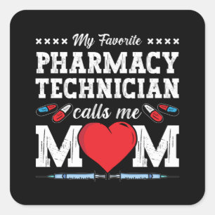 Pharmacy Technician Calls Me Mom Tech Pharmacist Square Sticker