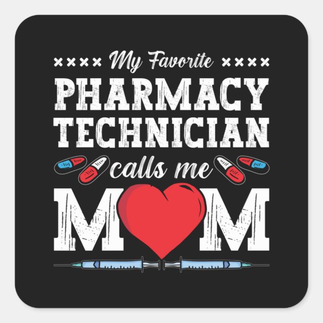 Pharmacy Technician Calls Me Mom Tech Pharmacist Square Sticker (Front)