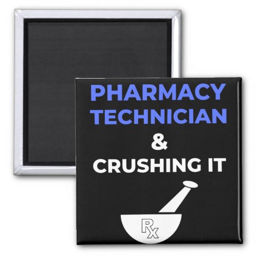 Pharmacy Technician  Crushing It Magnet