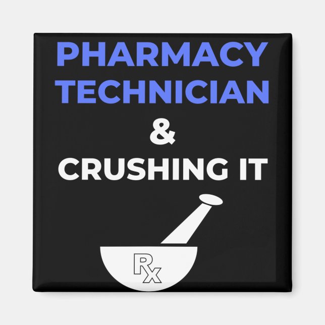 Pharmacy Technician & Crushing It Magnet (Front)
