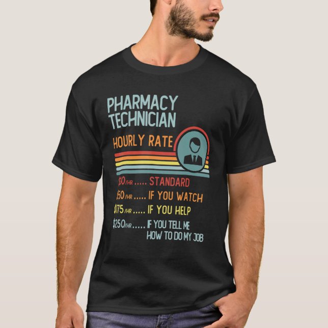 Pharmacy Technician Hourly Rate T-Shirt Retro Job  (Front)