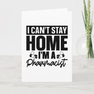 Pharmacy Technician I Can't Stay Home Pharmacist Card