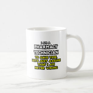 Pharmacy Technician Joke .. Never Wrong Coffee Mug